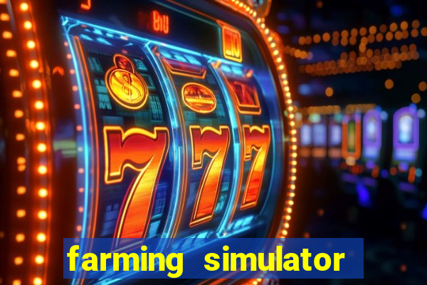 farming simulator 18 dinheiro infinito